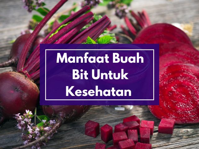 Manfaat Buah Bit Untuk Kesehatan