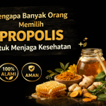Mengapa Banyak Orang Memilih Propolis untuk Menjaga Kesehatan